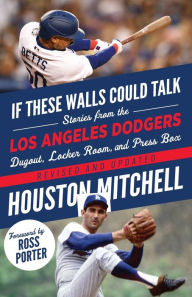 English books online free download If These Walls Could Talk: Los Angeles Dodgers: Stories from the Los Angeles Dodgers Dugout, Locker Room, and Press Box PDB