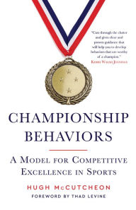 Title: Championship Behaviors: A Model for Competitive Excellence in Sports, Author: Hugh McCutcheon