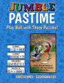 Jumbleï¿½ Pastime: Play Ball with These Puzzles!