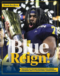 Free ebook downloads amazon Blue Reign!: The Story of the 2023 Michigan Wolverines' Legendary Run to the National Championship FB2 PDF by Detroit Free Press