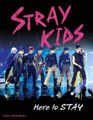 Title: Stray Kids: Here to STAY, Author: Katy Sprinkel