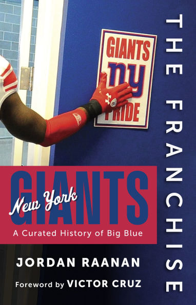 The Franchise: New York Giants: A Curated History of Big Blue