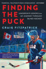 Finding the Puck: Leadership Lessons from My Journey Through Blind Hockey