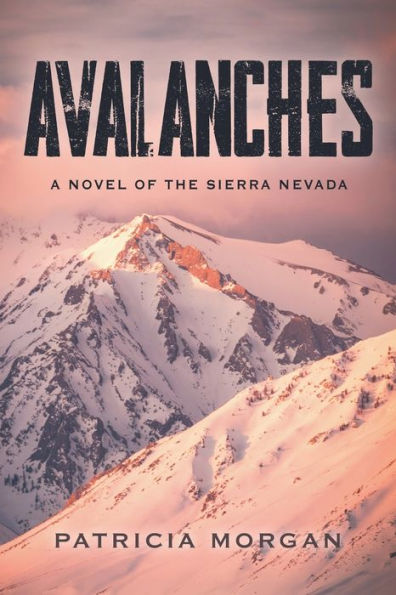 Avalanches: A Novel of the Sierra Nevada