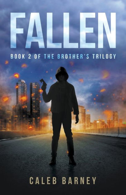 FALLEN: Book 2 of The Brother's Trilogy by Caleb Barney, Paperback ...