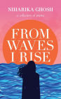 From Waves, I Rise: A Collection of Poems