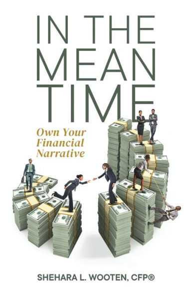 the Meantime: Own Your Financial Narrative