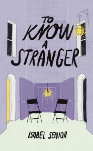 Title: To Know A Stranger, Author: Isabel Senior