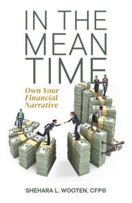 Title: In the Meantime: Own Your Financial Narrative, Author: Shehara Wooten