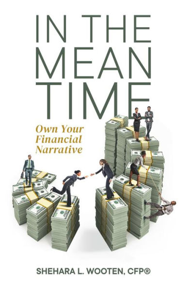 In the Meantime: Own Your Financial Narrative