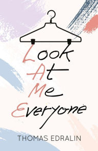 Title: LAME: Look At Me, Everyone, Author: Thomas Edralin