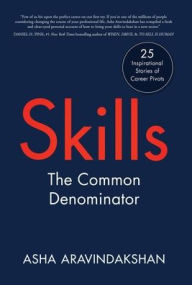 Title: Skills: The Common Denominator, Author: Asha Aravindakshan