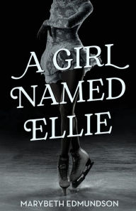 Title: A Girl Named Ellie, Author: MaryBeth Edmundson