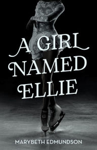 Title: A Girl Named Ellie, Author: MaryBeth Edmundson