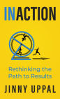 In/Action: Rethinking the Path to Results