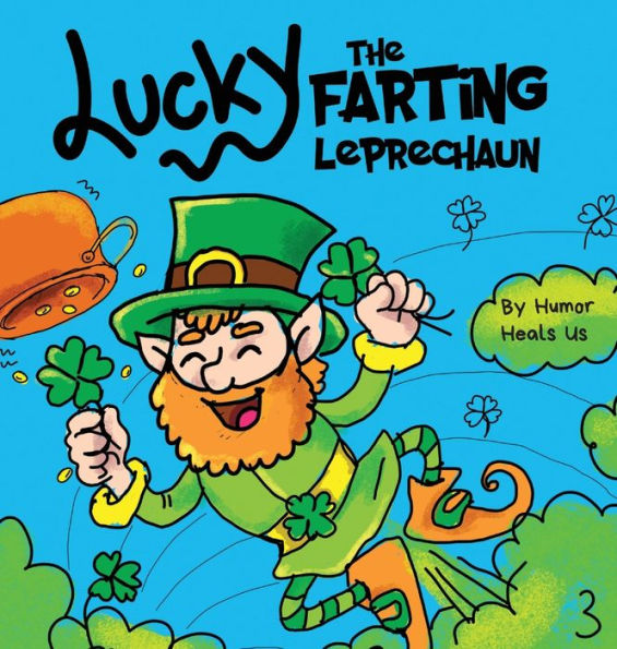 Lucky the Farting Leprechaun: A Funny Kid's Picture Book About a Leprechaun Who Farts and Escapes a Trap, Perfect St. Patrick's Day Gift for Boys and Girls