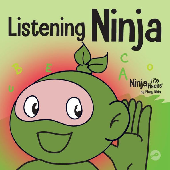 Listening Ninja: A Children's Book About Active and Learning How to Listen