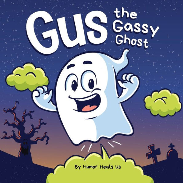 Gus the Gassy Ghost: a Funny Rhyming Halloween Story Picture Book for Kids and Adults About Farting Ghost, Early Reader