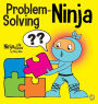 Problem-Solving Ninja: A STEM Book for Kids About Becoming a Problem Solver