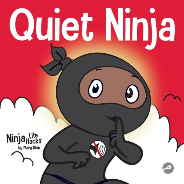 Quiet Ninja: A Children's Book About Learning How Stay and Calm Settings