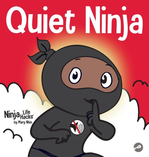 Quiet Ninja: A Children's Book About Learning How Stay Quiet and Calm ...