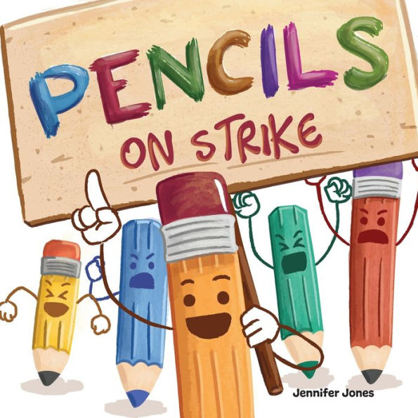 Pencils On Strike: A Funny, Rhyming, Read Aloud Kid's Book For Preschool, Kindergarten, 1st grade, 2nd 3rd 4th or Early Readers