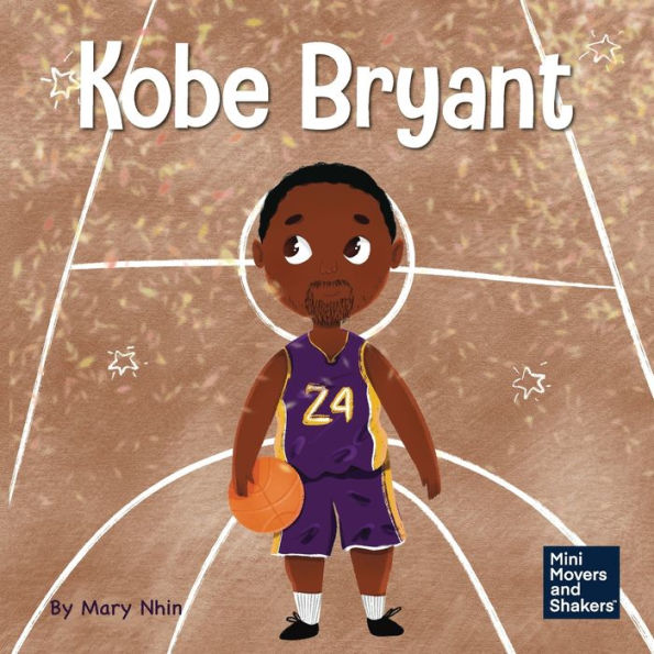 Kobe Bryant: A Kid's Book About Learning From Your Losses