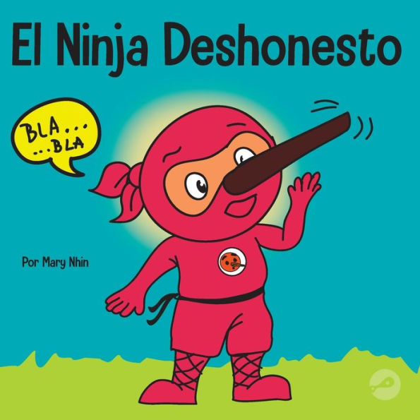 El Ninja Deshonesto: Un libro para niños sobre mentir y decir la verdad
