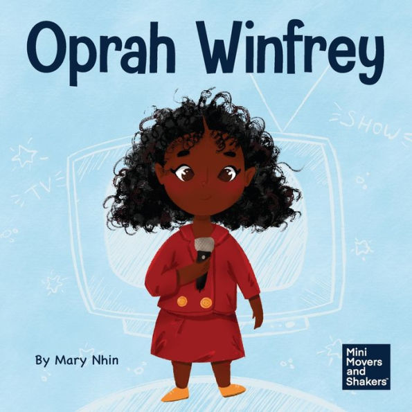Oprah Winfrey: A Kid's Book About Believing Yourself