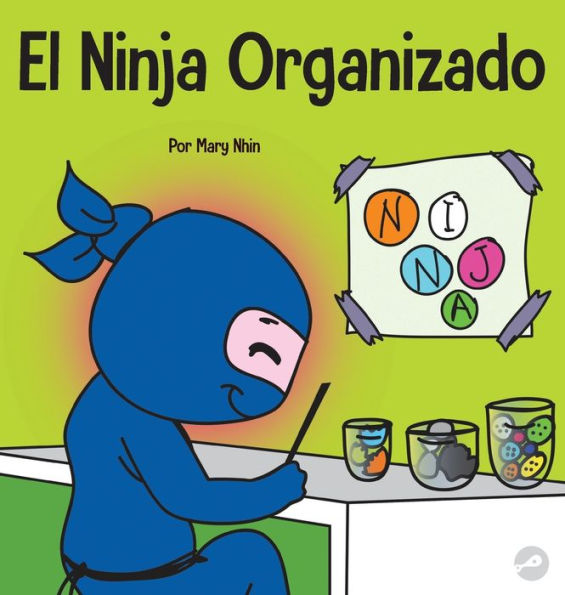 El Ninja Organizado: Un libro para niños sobre la organización y la superación de hábitos desordenados