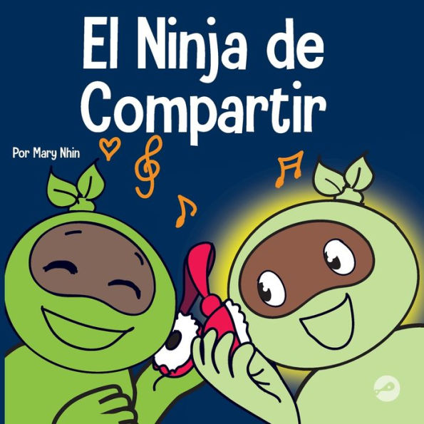 El Ninja de Compartir: Un libro para niños sobre cómo aprender a compartir