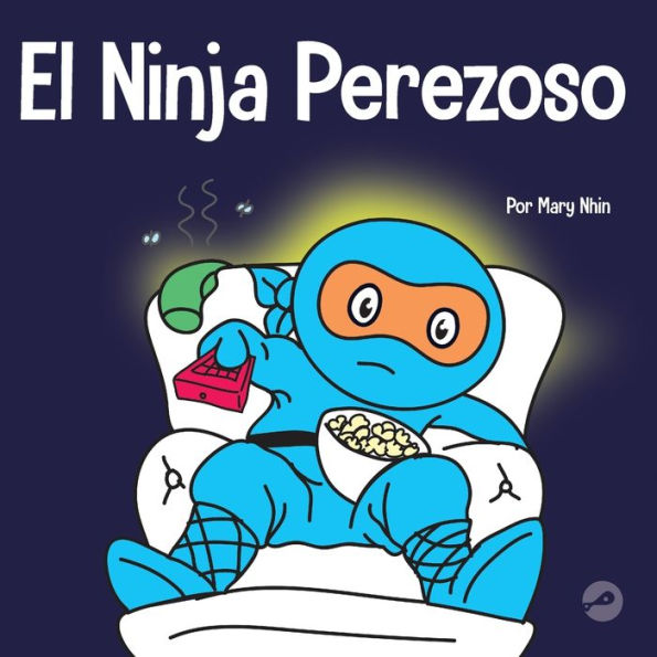 El Ninja Perezoso: Un libro para niños sobre cómo establecer metas y encontrar la motivación