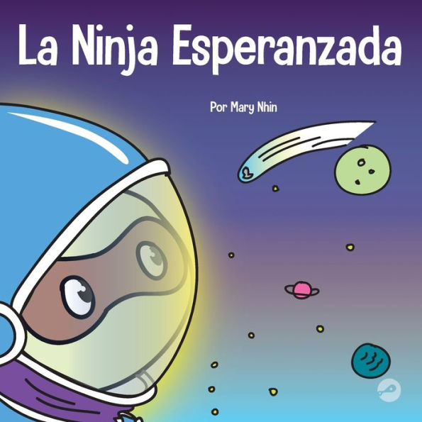 la Ninja Esperanzada: Un libro para niños sobre cómo cultivar esperanza en nuestra vida cotidiana
