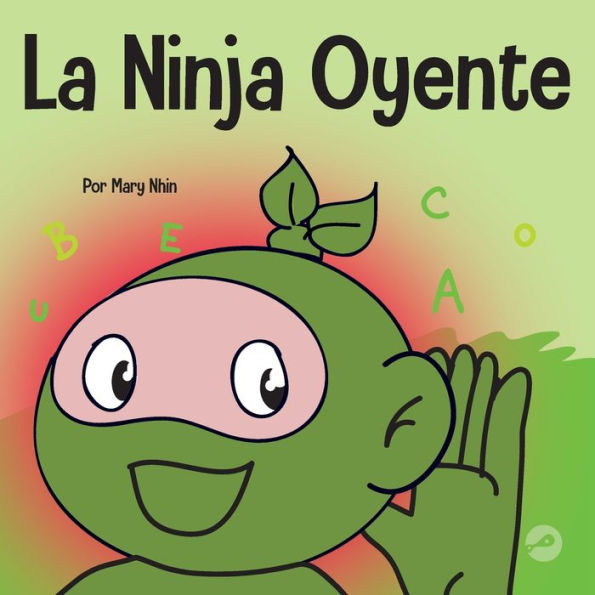 la Ninja Oyente: Un libro para niños sobre el desarrollo de humildad