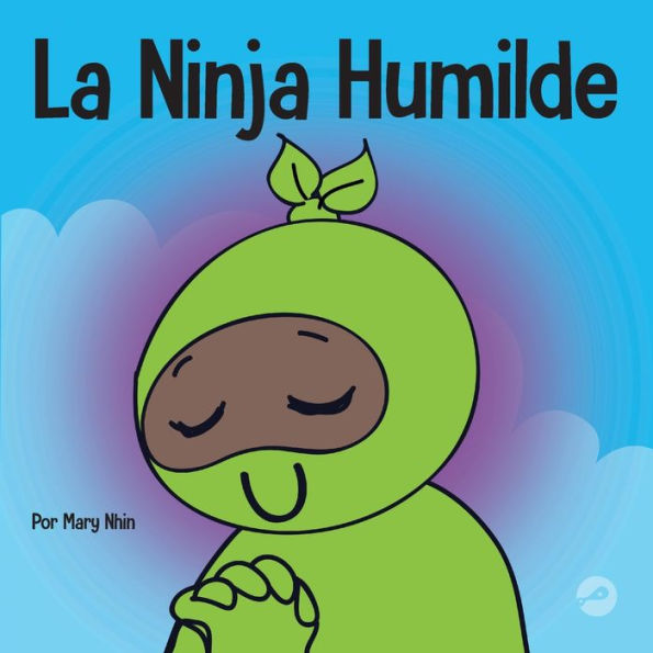 la Ninja Humilde: Un libro para niños sobre el desarrollo de humildad