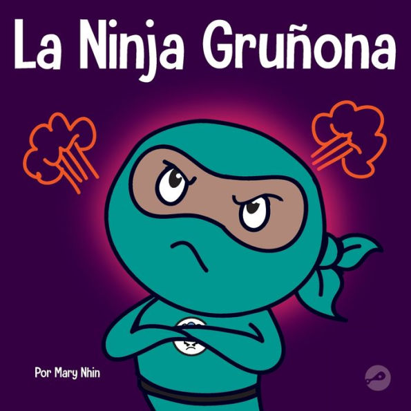 la Ninja Gruñona: Un libro para niños sobre gratitud y perspectiva