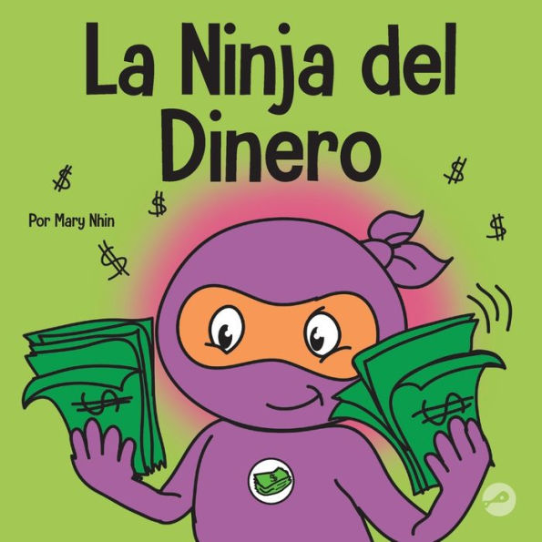 La Ninja del Dinero: Un libro para niÃ¯Â¿Â½os sobre el ahorro, la inversiÃ¯Â¿Â½n y la donaciÃ¯Â¿Â½n