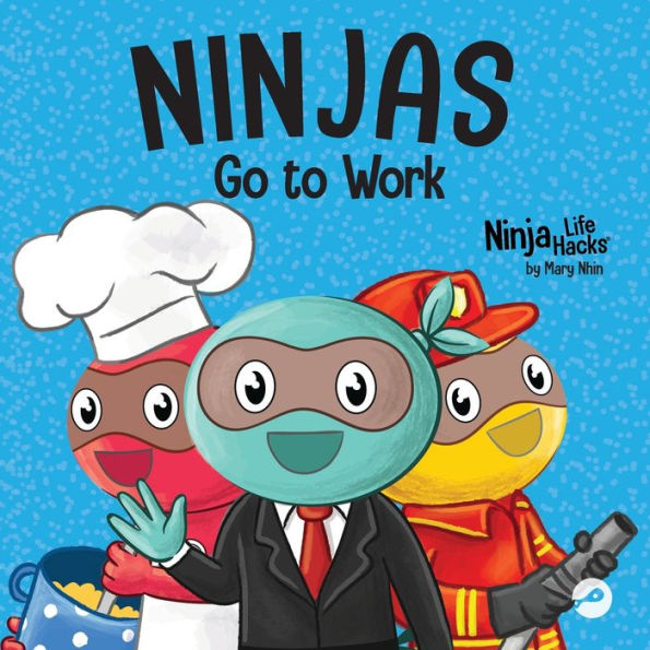 Ninjas Go to Work: A Rhyming Children's Book for Career Day