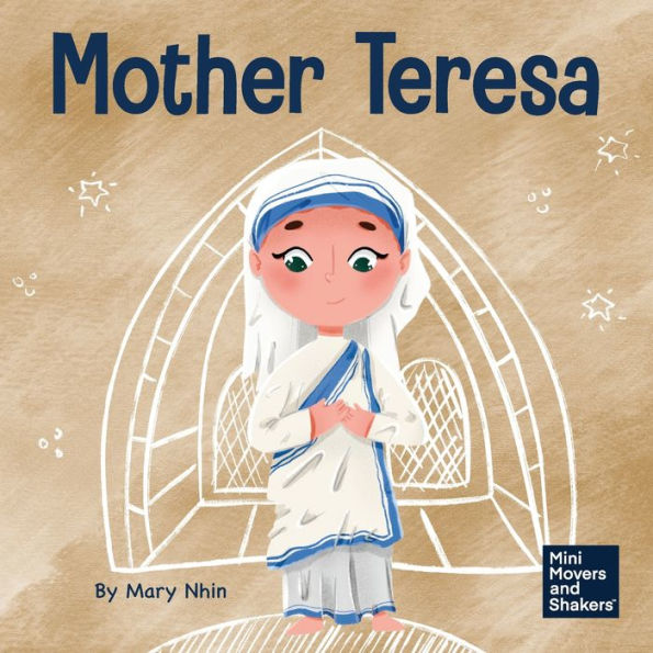 Mother Teresa: A Kid's Book About Loving Others Through Service