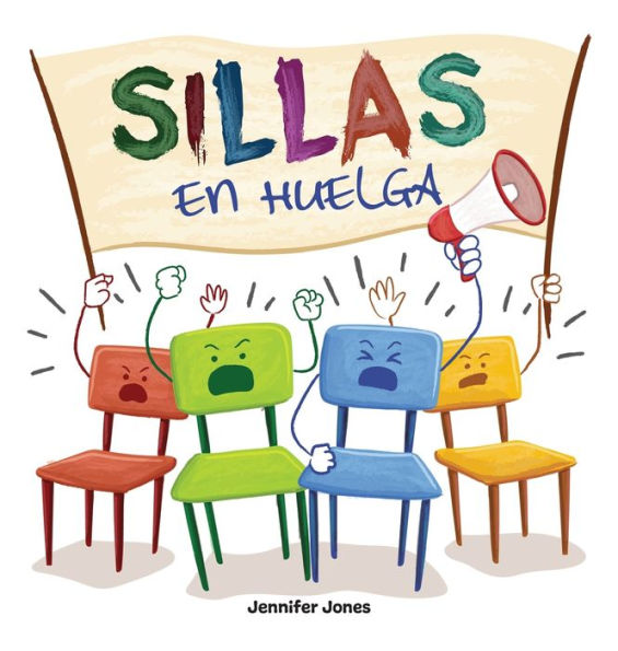 Sillas en Huelga: Un libro infantil divertido, con rimas, para leer en voz alta para preescolar, jardÃ¯Â¿Â½n de infantes, primer grado, segundo grado, tercer grado o primeros lectores