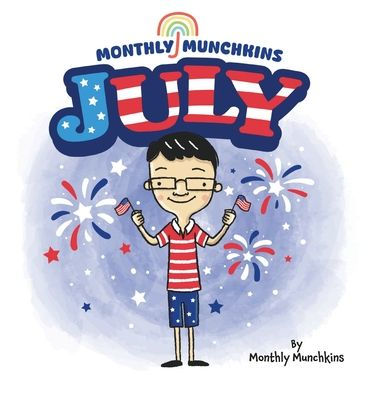 July: A Children's Book about the Month of July, Weather, and Holidays: Fourth of July
