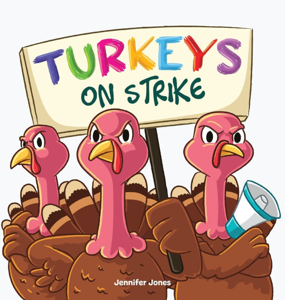 Turkeys on Strike: A Funny Thanksgiving Rhyming Read Aloud