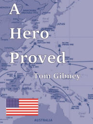 Title: A HERO PROVED, Author: Tom Gibney