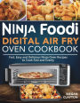 Ninja Foodi Digital Air Fry Oven Cookbook