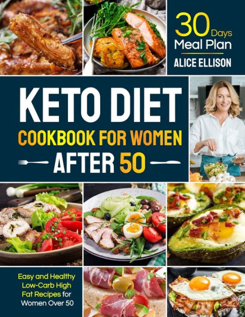 Keto Diet Cookbook for Women After 50: Easy and Healthy Low-Carb High ...