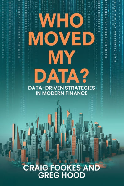 Who Moved My Data?: Data-Driven Strategies Modern Finance
