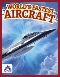 Title: World's Fastest Aircraft, Author: Brienna Rossiter
