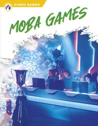 Title: MOBA Games, Author: Ashley Gish