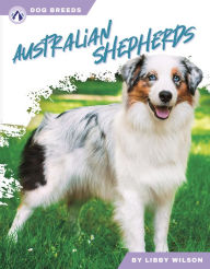 Title: Australian Shepherds, Author: Libby Wilson