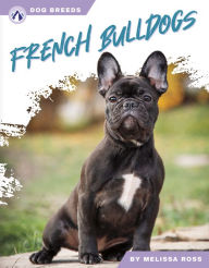 Title: French Bulldogs, Author: Melissa Ross